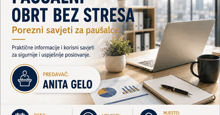 Kako smanjiti stres i uspješnije voditi paušalni obrt saznajte na besplatnoj radionici